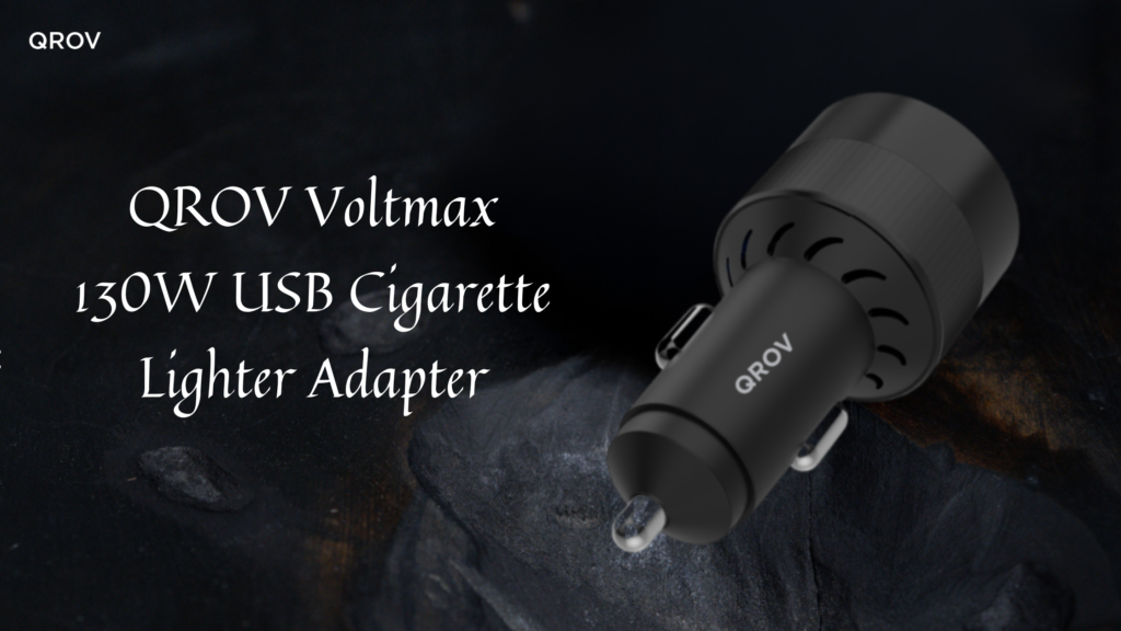 Supercharge Your Devices Anywhere with the QROV Voltmax 130W USB Cigarette Lighter Adapter